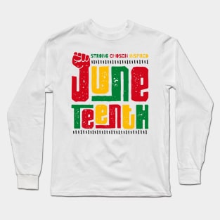 Juneteenth Strong Chosen Inspired Long Sleeve T-Shirt